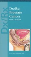 Prostate Cancer (Dx/Rx Oncology Series): Prostate Cancer (Jones and Bartlett Publishers DX/RX Oncology) 0763727474 Book Cover