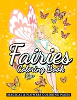 Fairies Coloring Book: Fantasy Adult Coloring Book of Mythical Fairies in Gardens and Forests ( Stress Relief Coloring Book ) B08KH9YW6C Book Cover