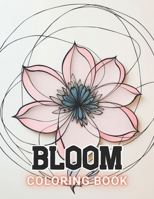 Bloom Coloring Book: 100+ High-Quality and Unique Coloring Pages For All Fans B0CPWP6ZZ6 Book Cover