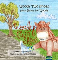 Woody Two Shoes: New Shoes for Woody 1541327977 Book Cover