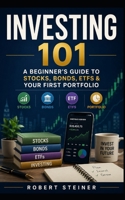 Investing 101: A Beginner’s Guide to Stocks, Bonds, ETFs & Your First Portfolio (The Wealth Skills Blueprint) B0H6996VND Book Cover
