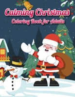 Calming Christmas Coloring Book for Adults: Simple, Bold and Large Print Illustrations of Christmas Season for Adults, Seniors to Color for Stress Relief and Relaxation B0CMPPJ9BV Book Cover