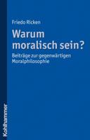 Warum Moralisch Sein?: Beitrage Zur Gegenwartigen Moralphilosophie 317021506X Book Cover