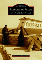 Franciscan Friars of Hebbronville 1467160725 Book Cover