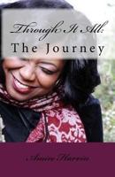 Through It All: : The Journey 1535174862 Book Cover