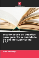 Estudo sobre os desafios para garantir a qualidade do ensino superior na RDC (Portuguese Edition) 6207776917 Book Cover