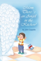 Mom! There's an Angel in the Kitchen (Angel "Pop" Series) B08JF5JZRN Book Cover