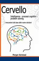 Cervello: Intelligenza - Processi cognitivi - Problem solving: I meccanismi alla base delle nostre decisioni 1074726057 Book Cover