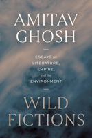Wild Fictions: Essays on Literature, Empire, and the Environment 022684532X Book Cover