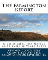 The Farmington Report: Civil Rights For Native Americans 30 Years Later 1438224990 Book Cover