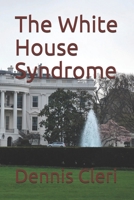 The White House Syndrome B09BZJ8NJW Book Cover