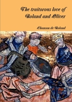 The traitorous love of Roland and Oliver 129158725X Book Cover