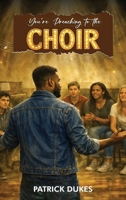 You’re Preaching To The Choir B0GZYKBLS8 Book Cover