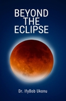 BEYOND THE ECLISPSE: WISDOM-4-EXCELLENCE BOOK 5 1667165437 Book Cover