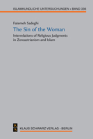 The Sin of the Woman: Interrelations of Religious Judgments in Zoroastrianism and Islam 3879974756 Book Cover