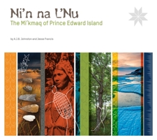 Ni'n na L'nu: The Mi'kmaq of Prince Edward Island 1894838939 Book Cover
