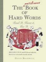 The Mellifluous Book of Hard Words: Read It, Know It, Use It 1906051232 Book Cover