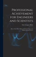 Professional Achievement for Engineers and Scientists 1013307682 Book Cover