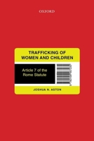 Trafficking of Women and Children: Article 7 of the Rome Statute 0199468176 Book Cover