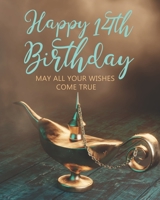 Happy 14th Birthday: May All Your Wishes Come True 1655250604 Book Cover