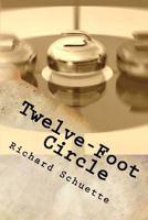 Twelve-Foot Circle: A mystery based on everyone's true story 1505776880 Book Cover