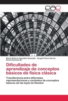 Dificultades de aprendizaje de conceptos básicos de física clásica: Transferencia entre diferentes representaciones y contextos de conceptos básicos de las leyes de Newton 3659006602 Book Cover