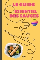 Le Guide Essentiel des Sauces Françaises : Un Voyage Culinaire: Découvrez les Secrets des Sauces Françaises : Recettes, Techniques et Astuces pour Sublimer Vos Plats (French Edition) B0DZWST5BG Book Cover