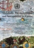 Metabolic Polymorphisms and Susceptibility to Cancer (Iarc Scientific Publications, 148) 9283221486 Book Cover