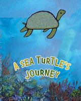 A Sea Turtle's Journey 1463795300 Book Cover