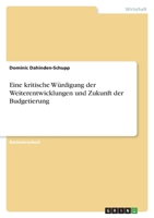 Eine kritische Würdigung der Weiterentwicklungen und Zukunft der Budgetierung 3346641171 Book Cover