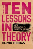 Ten Lessons in Theory: A New Introduction to Theoretical Writing 1501383949 Book Cover