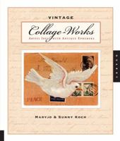 Vintage Collage-Works: Artful Ideas with Antique Ephemera 1592533906 Book Cover