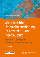 Wirtschaftliche Unternehmensführung im Architektur- und Ingenieurbüro: Rechtsform – Personalpolitik – Controlling – Unternehmensplanung 3658248025 Book Cover