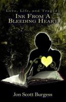 Ink From A Bleeding Heart 0615923828 Book Cover