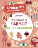 My First Book of the Human Body with Lots of Fantastic Stickers (Montessori Activity) 8854413674 Book Cover