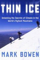 Thin Ice: Unlocking the Secrets of Climate in the World's Highest Mountains 0805081356 Book Cover