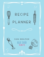 Recipe Planner: Blue Door Bakery 1913454517 Book Cover