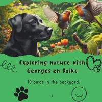 Ten birds in our backyard (Exploring nature with Georges en Daiko) 9083438724 Book Cover