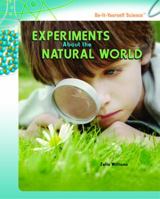 Experiments About the Natural World (Do-It-Yourself Science) 1404236619 Book Cover
