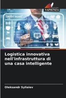 Logistica innovativa nell'infrastruttura di una casa intelligente (Italian Edition) 6209976735 Book Cover