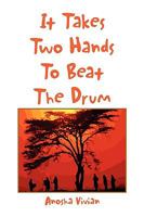 It Takes Two Hands to Beat the Drum 1436327512 Book Cover