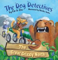The Dog Detectives: The Great Grizzly North 1848860684 Book Cover