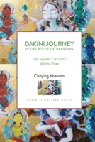 Dakini Journey In the River of Blessing: THE HEART OF CHÖ Volume Three B0DTDP9GFT Book Cover