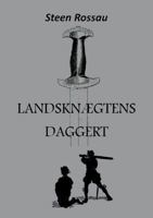 Landsknægtens Daggert: En kriminalroman fra Christian II's tid 8771455973 Book Cover