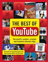 The Best of YouTube: The World's Coolest, Craziest and Funniest Internet Clips 1780975996 Book Cover