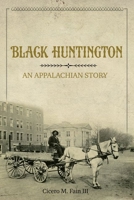Black Huntington: An Appalachian Story 025204259X Book Cover