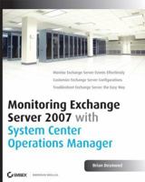 Monitoring Exchange Server 2007 with System Center Operations Manager 0470148950 Book Cover
