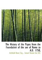 The History of the Popes: From the Foundation of the See of Rome to the Present Time, Volume III 0530225476 Book Cover