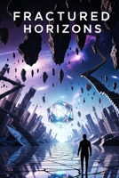 Fractured Horizons B0FMDZ63MX Book Cover