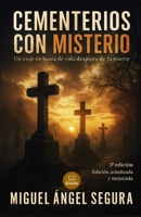 Cementerios con misterio: Un viaje en busca de vida después de la muerte 1722027436 Book Cover